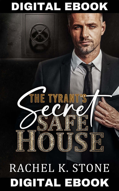 The Tyrant's Secret Safe House: Bad Boy Billionaire, Enemies to Lovers Adult Romance (Secrets Series, Book 1)