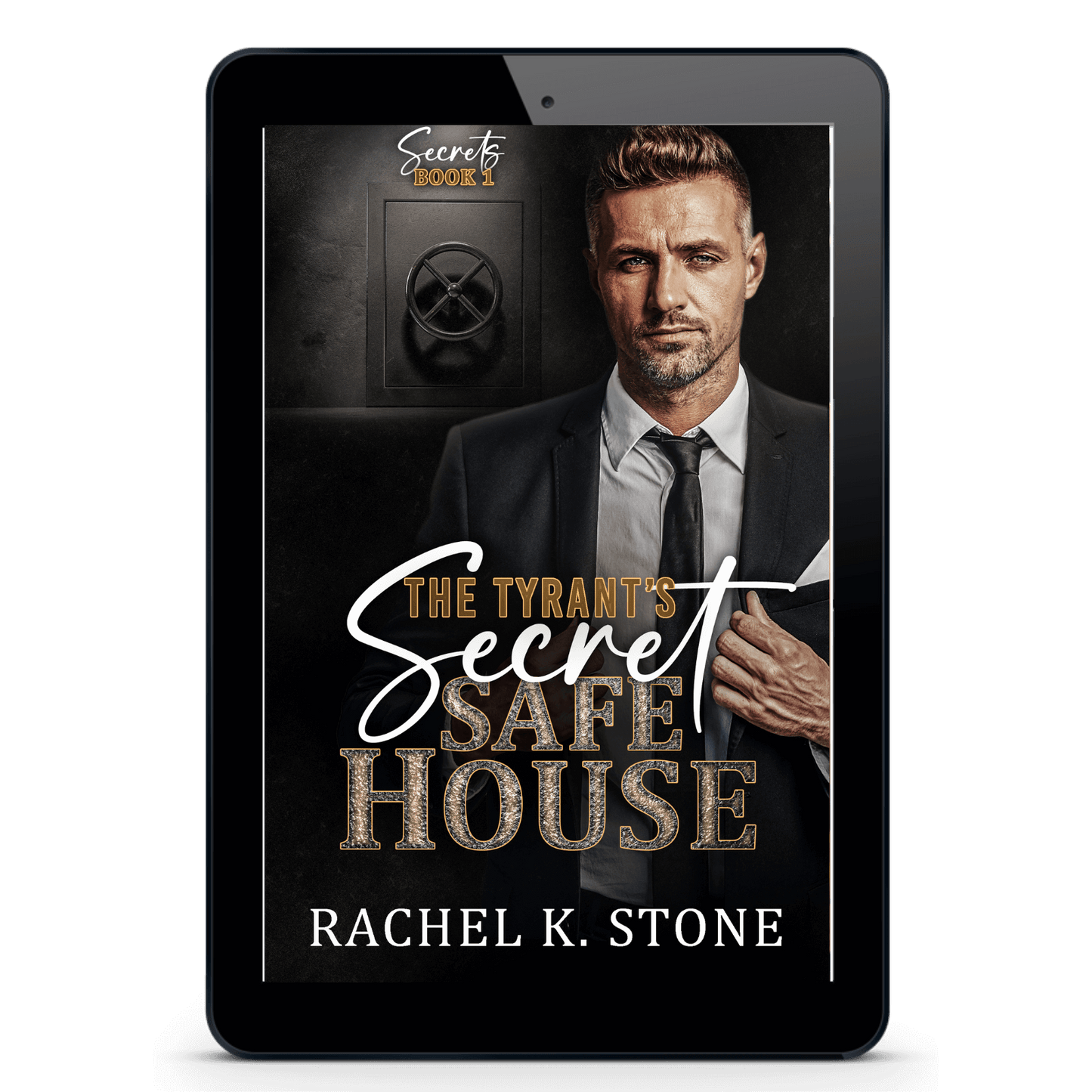 The Tyrant's Secret Safe House: Bad Boy Billionaire, Enemies to Lovers Adult Romance (Secrets Series, Book 1)