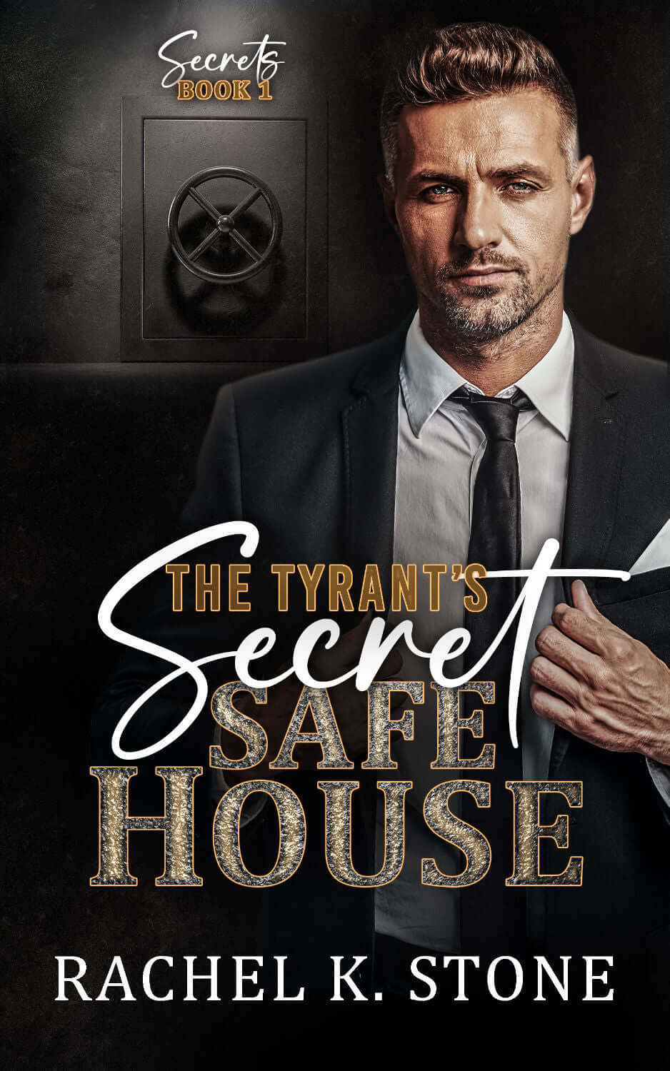 The Tyrant's Secret Safe House: Bad Boy Billionaire, Enemies to Lovers Adult Romance (Secrets Series, Book 1)