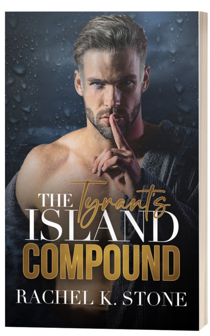 The Tyrant's Island Compound: Grumpy Billionaire Enemies to Lovers Romance